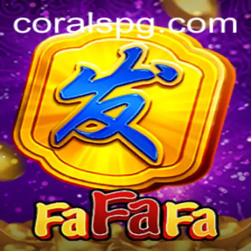 Descubra o Fascinante Mundo do Jogo FaFaFa: Dinâmica e Regras com CORAL PG