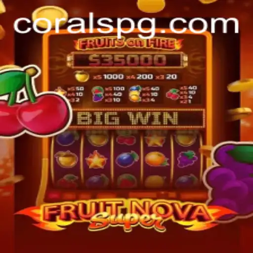 Descubra o Mundo de FruitNovaSuper: Um Novo Nível de Diversão com CORAL PG